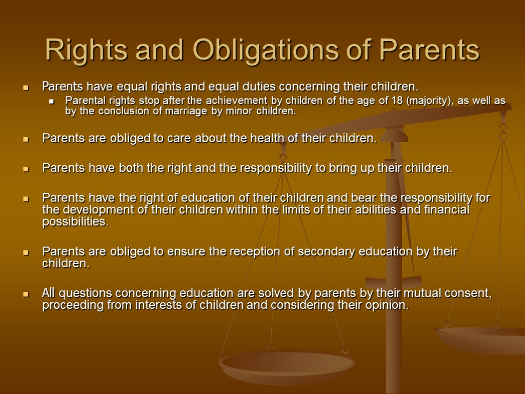 Rights and Obligations of Parents Parents have equal rights and equal duties concerning their